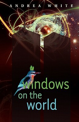 Windows on the World by Andrea White