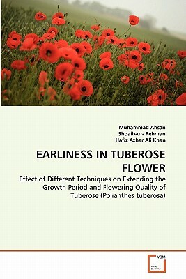 Earliness in Tuberose Flower by Shoaib-Ur- Rehman, Muhammad Ahsan, Hafiz Azhar Ali Khan
