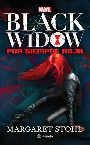 Black Widow: Por Siempre Roja by Margaret Stohl