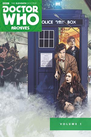 Doctor Who: The Eleventh Doctor Archives Volume 1 by Joshua Hale Fialkov, Matthew Dow Smith, Dan McDaid, Tony Lee