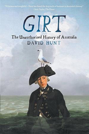 Girt: The Unauthorised History of Australia by David Hunt (24-Jul-2013) Paperback by David Hunt, David Hunt