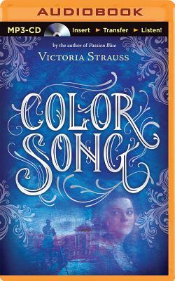 Color Song: A Daring Tale of Intrigue and Artistic Passion in Glorious 15th Century Venice by Victoria Strauss