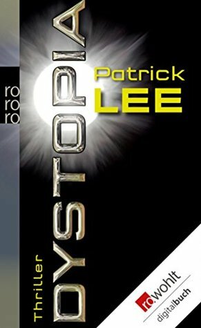 Dystopia (Die Zeitpforten-Thriller 2) by Patrick Lee, Ulrike Thiesmeyer