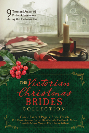 The Victorian Christmas Brides Collection by C.J. Chase, Gabrielle Meyer, Kathleen L. Maher, Susanne Dietze, Carrie Fancett Pagels, Lorna Seilstad, Vanessa Riley, Erica Vetsch, Rita Gerlach