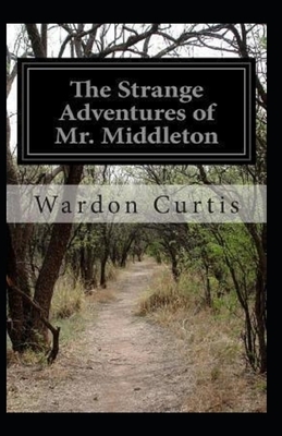 The Strange Adventures of Mr. Middleton Illustrated by Wardon Allan Curtis