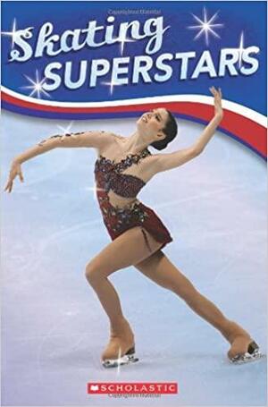 Skating Superstars by James Buckley Jr.