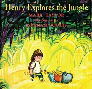 Henry Explores the Jungle by Mark Taylor