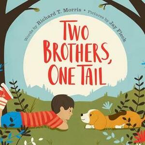 Two Brothers, One Tail by Jay Fleck, Richard T. Morris