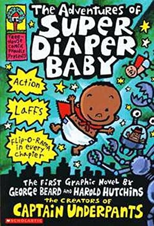 The Adventures of Super Diaper Baby by Dav Pilkey