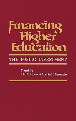 Financing Higher Education: The Public Investment by John C. Hoy, Marvin Bernstein