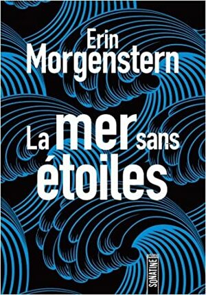 La Mer sans Étoiles by Erin Morgenstern