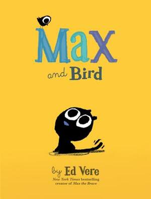 Max and Bird by Ed Vere