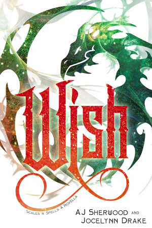 Wish by A.J. Sherwood, Jocelynn Drake