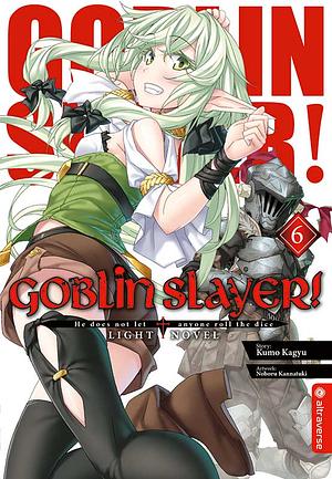 Goblin Slayer, Vol. 6 by Kumo Kagyu