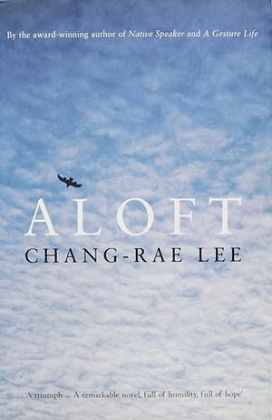 Aloft by Chang-rae Lee