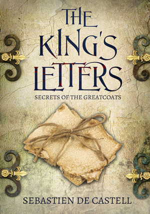 The King's Letters by Sebastien de Castell