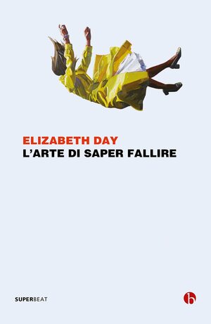 L'arte di saper fallire by Elizabeth Day