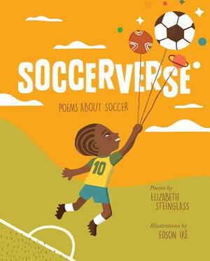 Soccerverse: Poems about Soccer by Elizabeth Steinglass
