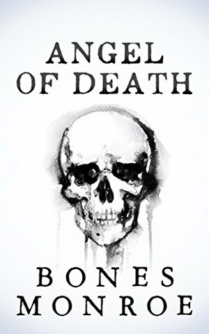 Angel of Death by Bones Monroe