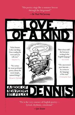 Love, of a Kind: A Book of New Poems by Felix Dennis