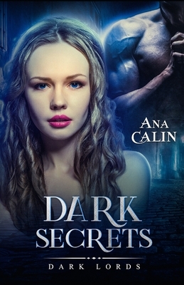 Dark Secrets by Ana Calin