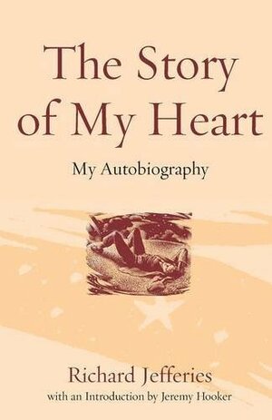 Story of My Heart: My Autobiography by Richard Jefferies