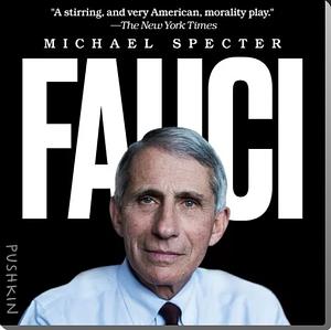 Fauci by Michael Specter