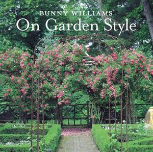 On Garden Style by Bunny Williams, Nancy Drew