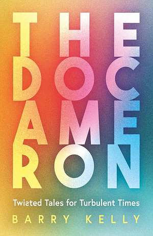 The Docameron: Twisted Tales for Turbulent Times by Fiction › Short Stories (single author)Fiction / Short Stories (single author)