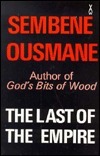 The Last of the Empire: A Senegalese Novel by Adrian Adams, Ousmane Sembène