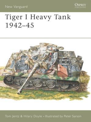 Tiger 1 Heavy Tank 1942-45 by Tom Jentz, Hilary Doyle