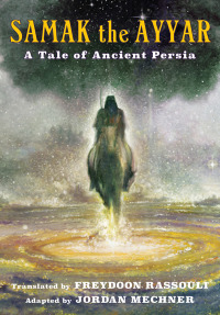 Samak the Ayyar: A Tale of Ancient Persia by 