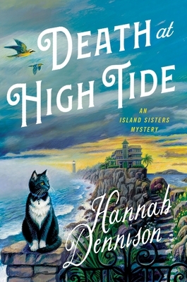 Death at High Tide: An Island Sisters Mystery by Hannah Dennison