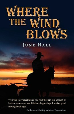Where the Wind Blows: Life's Mysteries Unfold by June Hall