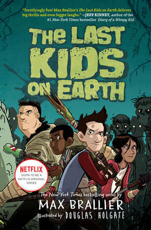 The Last Kids on Earth by Max Brallier