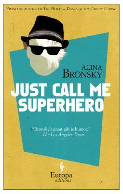 Just Call Me Superhero by Alina Bronsky