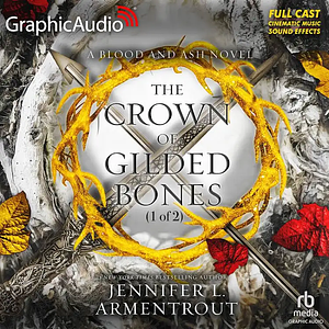 The Crown of Gilded Bones (Parts 1 and 2) [Dramatized Adaptation] by Jennifer L. Armentrout