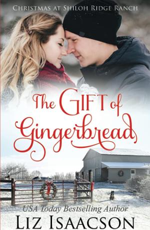 The Gift of Gingerbread by Liz Isaacson