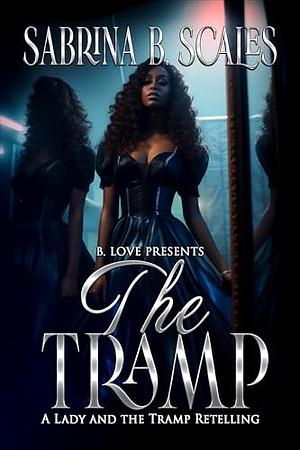 The Tramp by Sabrina B. Scales