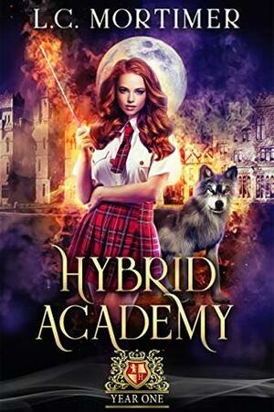 Hybrid Academy: Year One by L.C. Mortimer