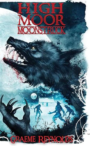 High Moor 2: Moonstruck by Graeme Reynolds