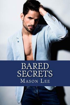 Bared Secrets by Mason Lee