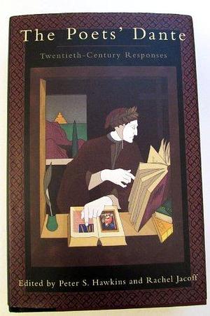 The Poets' Dante:: Twentieth-Century Responses by Peter Hawkins, Rachel Jacoff