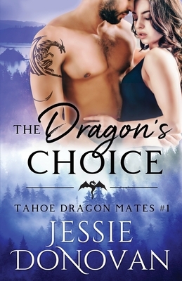 The Dragon's Choice by Jessie Donovan