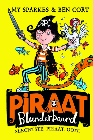 Piraat Blunderbaard: Slechtste piraat ooit by Amy Sparkes