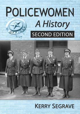 Policewomen: A History by Kerry Segrave