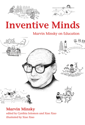 Inventive Minds: Marvin Minsky on Education by Marvin Minsky