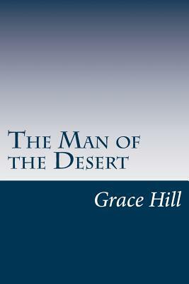 The Man of the Desert by Grace Livingston Hill