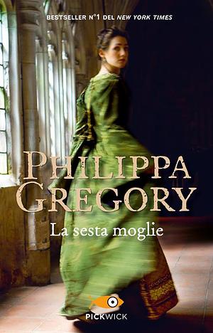 La sesta moglie by Philippa Gregory