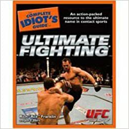 The Complete Idiot's Guide to Ultimate Fighting by Rich "Ace" Franklin, Jon F. Merz